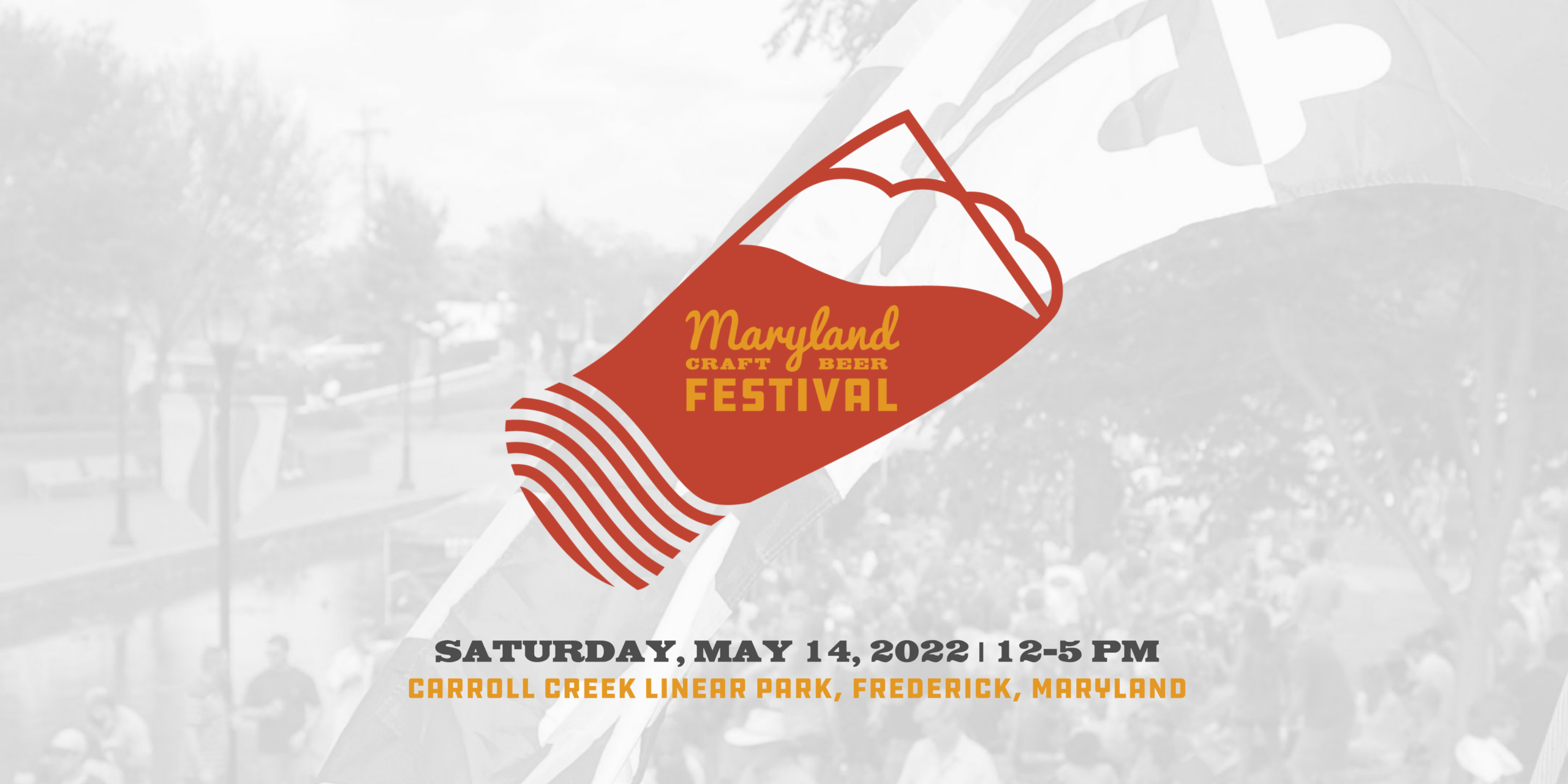 Maryland Craft Beer Festival logo featuring the text “Saturday, May 14, 2022, 12-5 PM” and “Carroll Creek Linear Park, Frederick, Maryland” over a faint image of a park.