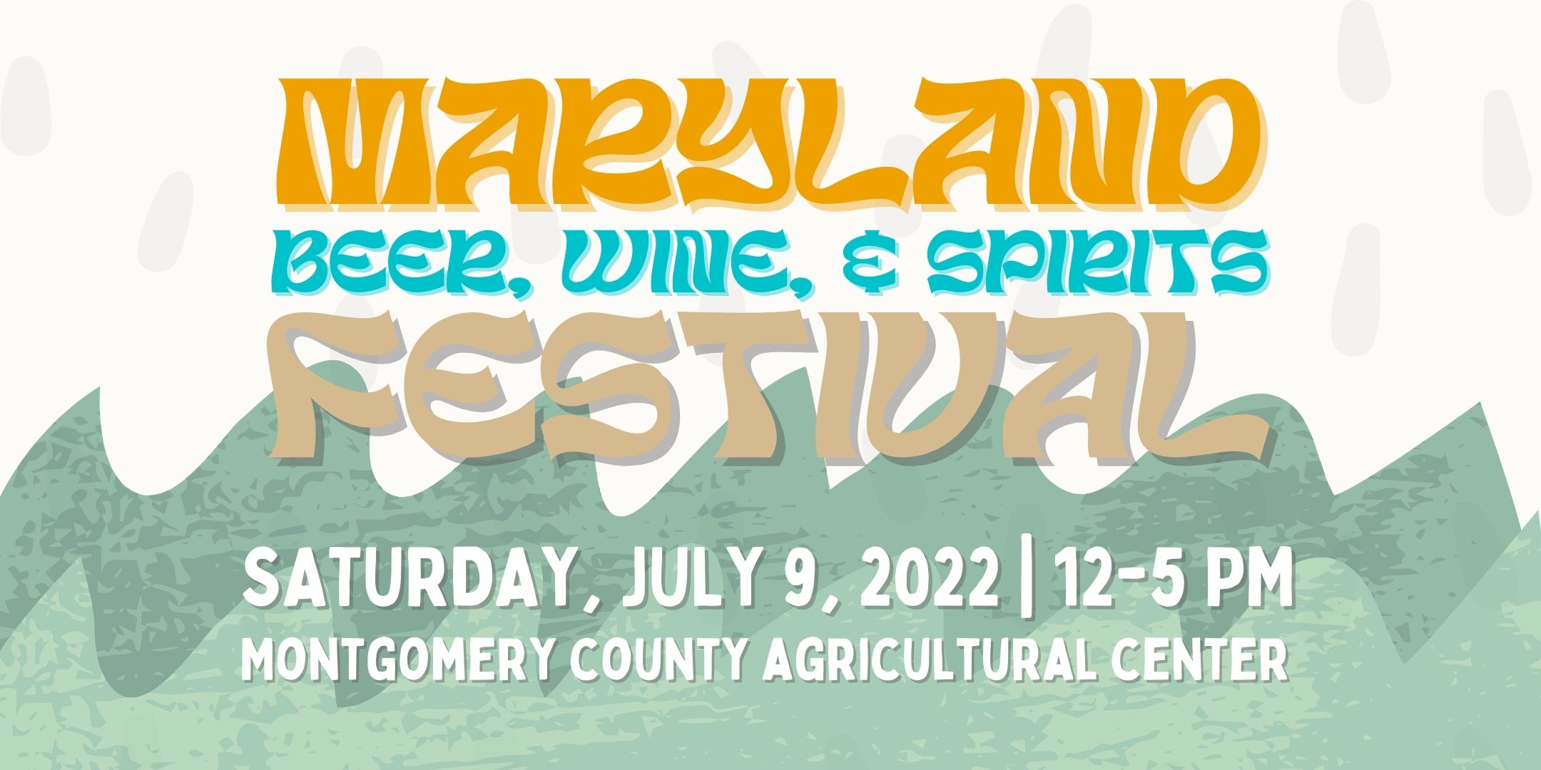 Graphic for the Maryland Beer, Wine, & Spirits Festival on Saturday, July 9, 2022, from 12-5 PM at the Montgomery County Agricultural Center.