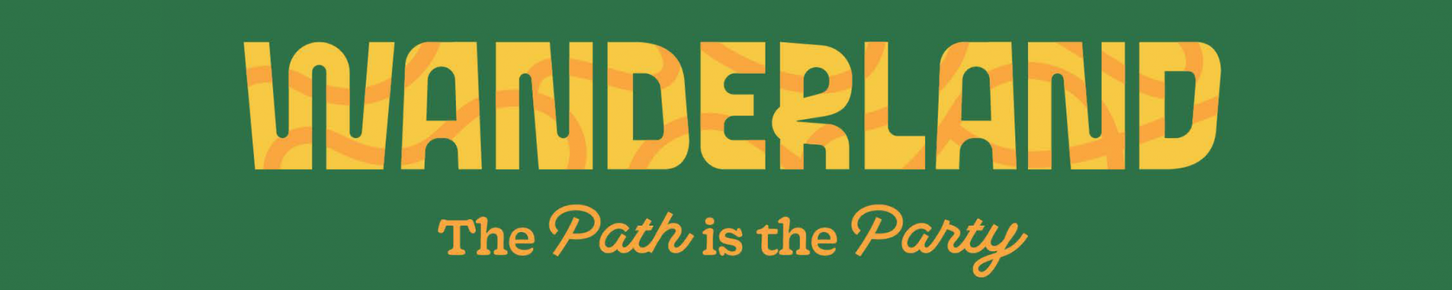 Logo reading “WANDERLAND” in large yellow letters above the script text “The Path is the Party” on a dark green background.